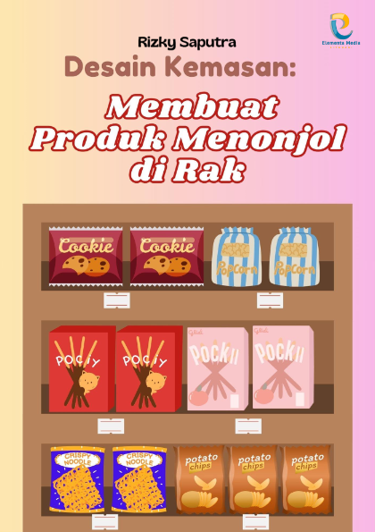 Desain Kemasan: Membuat Produk Menonjol di Rak